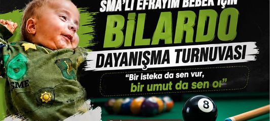 SMA’lı Efrayim Bebek İçin Bilardo Dayanışma Turnuvası Düzenleniyor