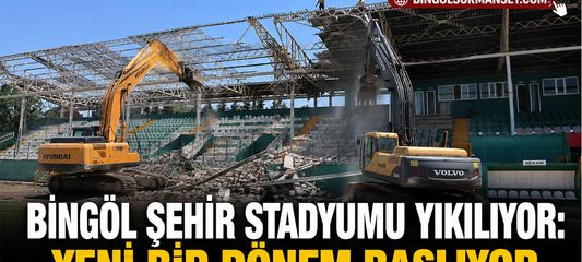 Bingöl Şehir Stadyumu Yıkılıyor: Yeni Bir Dönem Başlıyor
