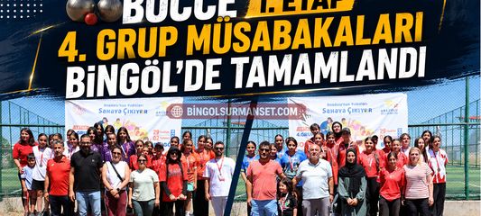 Bocce 1. Etap 4. Grup Müsabakaları Bingöl’de Tamamlandı