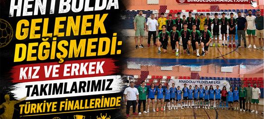 Hentbolda Kız ve Erkek Takımları Türkiye Finallerinde