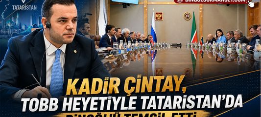Kadir Çintay, TOBB Heyetiyle Tataristan’da Bingöl’ü Temsil Etti