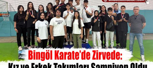 Bingöl Karate’de Zirvede: Kız ve Erkek Takımları Şampiyon Oldu