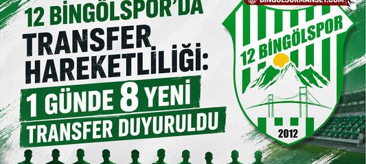 12 Bingölspor'da Transfer Hareketliliği: 1 Günde 8 Yeni Transfer Duyuruldu