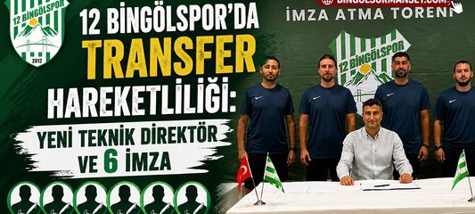 12 Bingölspor’da Transfer Hareketliliği: Yeni Teknik Direktör ve 6 İmza