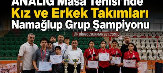 ANALİG Masa Tenisi’nde Kız ve Erkek Takımları Namağlup Grup Şampiyonu