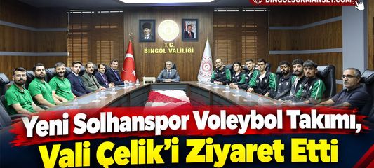 Yeni Solhanspor Voleybol Takımı, Vali Çelik’i Ziyaret Etti