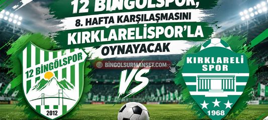 12 Bingölspor, 8. Hafta Karşılaşmasını Kırklarelispor’la Oynayacak