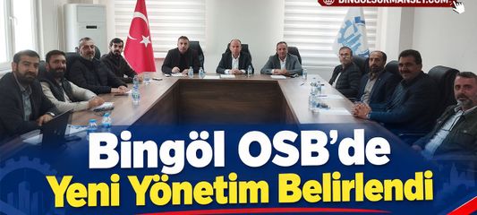 Bingöl OSB’de Yeni Yönetim Belirlendi