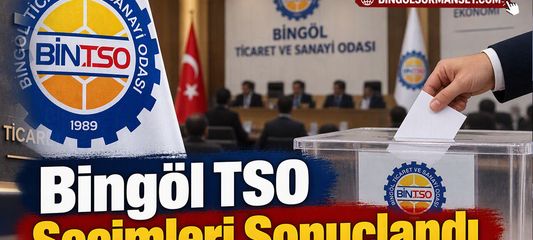Bingöl TSO Seçimleri Sonuçlandı