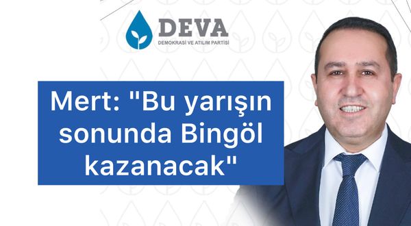 Mert: "Bu yarışın sonunda Bingöl kazanacak"