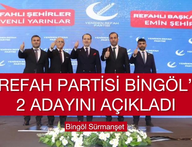 Yeniden Refah Partisi Bingöl’de İki Adayını Açıkladı