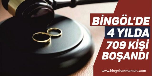 Bingöl’de 4 Yılda 709 Kişi Boşandı