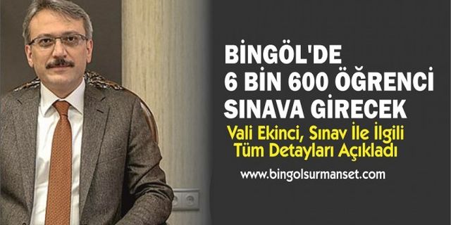Bingöl’de 6 Bin 600 Öğrenci Sınava Girecek