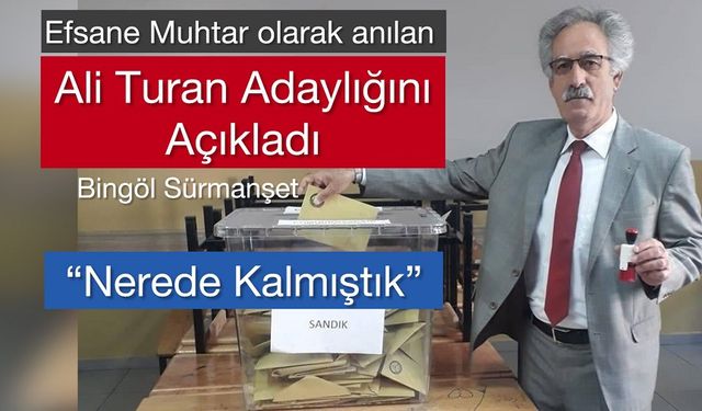 Turan Adaylığını Açıkladı: “Nerede Kalmıştık”