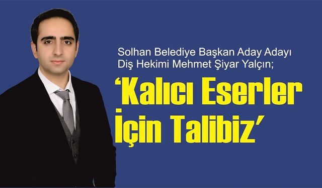 Yalçın; 'Kalıcı Eserler İçin Talibiz'