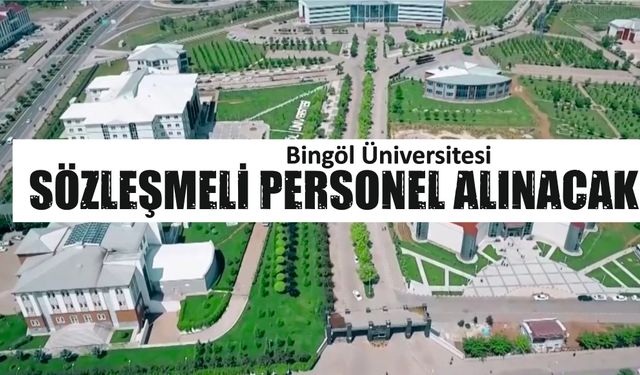 Bingöl Üniversitesi Tarafından Sözleşmeli Personel Alınacak