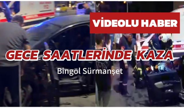 Bingöl’de Gece Saatlerinde Kaza: 3 Yaralı