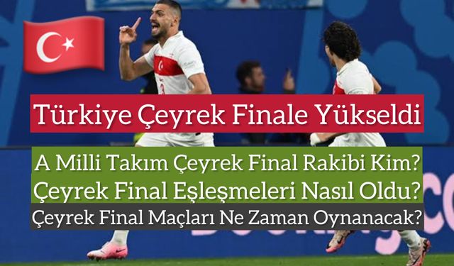 Türkiye’nin Çeyrek Final Rakibi Kim? Euro 2024 Çeyrek Final Eşleşmeleri