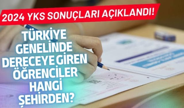 2024 YKS Sonuçları: En Başarılı İller ve Öğrenciler Belli Oldu!