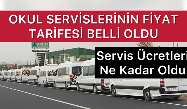 Okul Servis Ücretleri Belli Oldu: Veliler Rakamı Çok Buldu