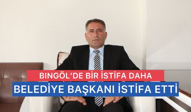 Bingöl’de İstifa: Belediye Başkanı partisinden istifa etti