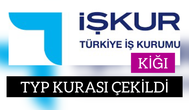 Kiğı İşkur TYP Alımı Kuraları Çekildi