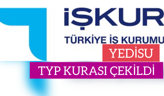 Yedisu İşkur TYP Alımı Kuraları Çekildi