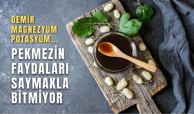 Demir, Magnezyum, Potasyum... Pekmezin Faydaları Saymakla Bitmiyor