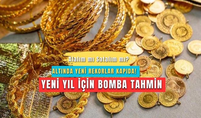 Altın Daha da Yükselecek mi? Yeni Yıl İçin Bomba Tahmin!