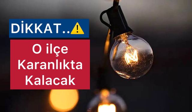 O İlçe Resmen Elektriksiz Kalacak! 37 Noktada Eşzamanlı Kesinti