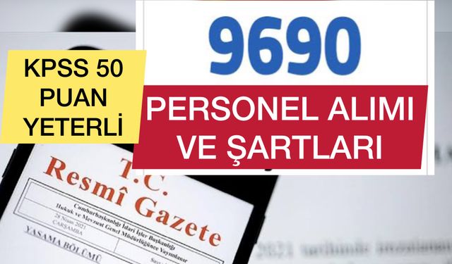 KPSS'den Sadece 50 Puanla İş! 9.690 Kişinin Alımı Başlıyor!