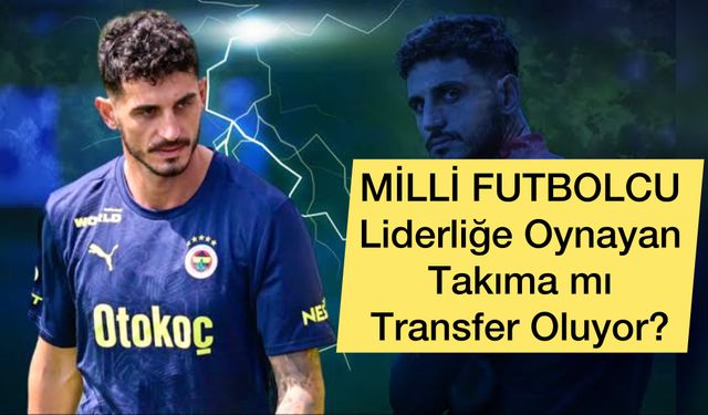 Samet Akaydın Liderliğe Oynayan Takıma mı Transfer Oluyor?