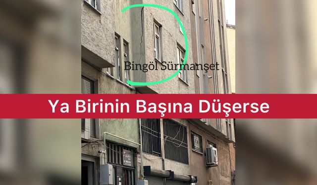 Riskli Bina: Ya Birinin Başına Düşerse