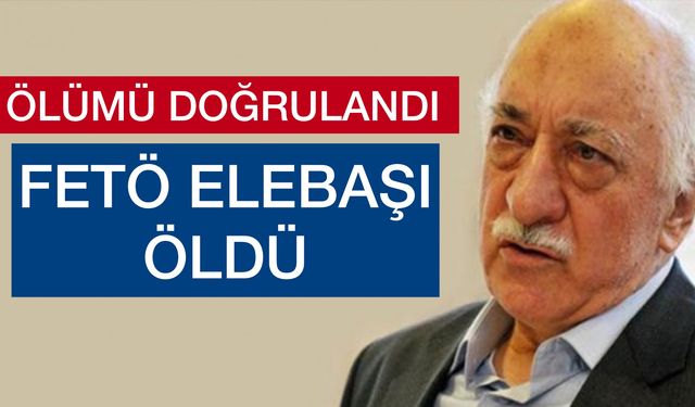 Kendileri Duyurdu: FETÖ Elebaşı Gülen Öldü