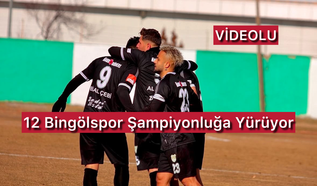 12 Bingölspor Şampiyonluk Yolunda Emin Adımlarla İlerliyor