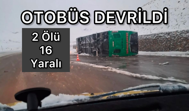 Bingöl’de yolcu otobüsü devrildi: 2 ölü, 16 yaralı