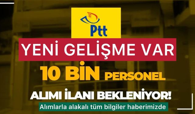 Yeni Alım: PTT Personel Alımı Şartları Belli Oldu!