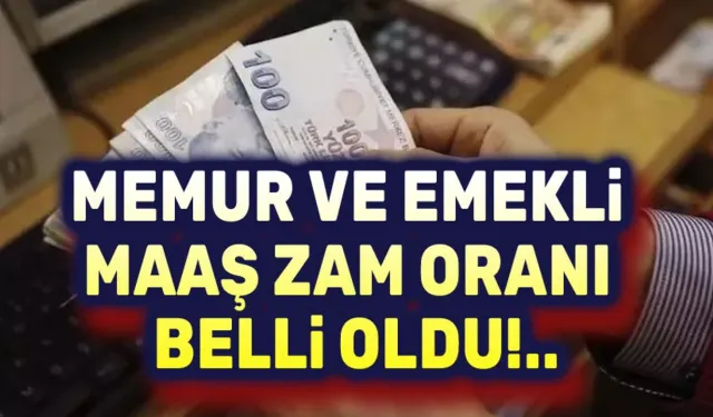 Memur ve emekli maaş zammı belli oldu