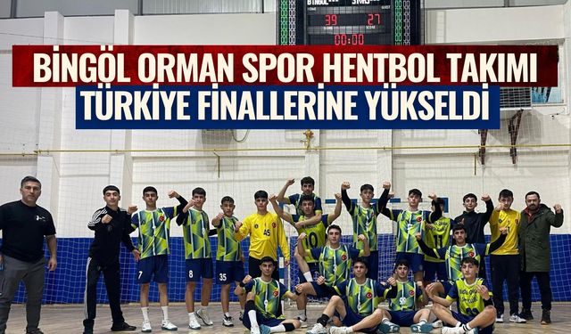 Bingöl Orman Spor Hentbol Takımı Türkiye Finallerine Yükseldi