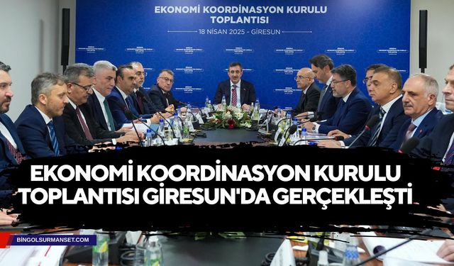 Ekonomi Koordinasyon Kurulu Toplantısı Giresun'da Gerçekleşti
