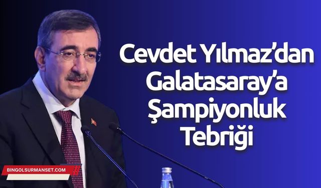 Cevdet Yılmaz’dan Galatasaray’a Şampiyonluk Tebriği
