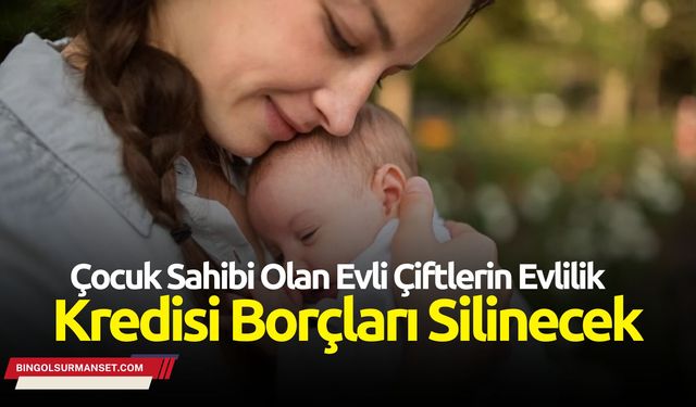 Devlet, Çocuk Sahibi Olanların Kredi Borcunu Silecek