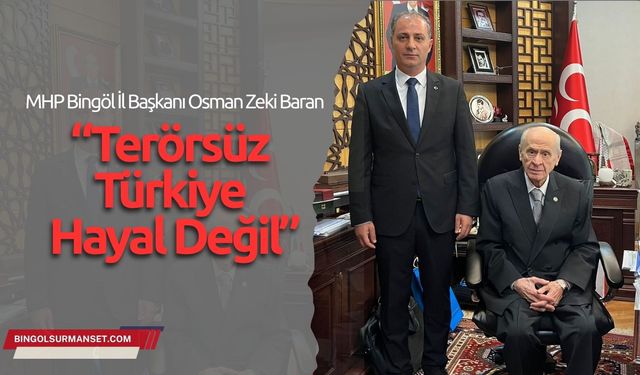 MHP İl Başkanı: “Terörsüz Türkiye İçin Kararlıyız"