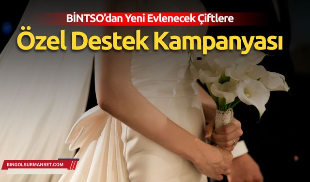 BİNTSO’dan Yeni Evlenecek Çiftlere Özel Destek Kampanyası
