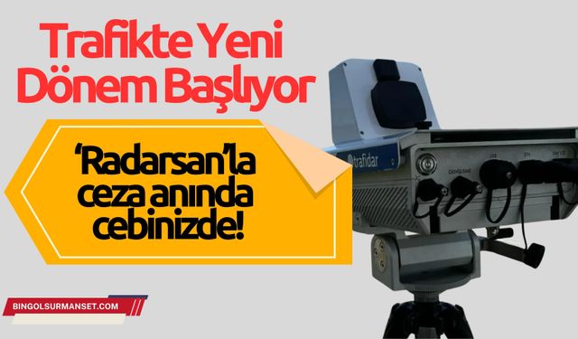Radarsan devrede: Hız, kemer, ışık ihlali artık anında tespit!