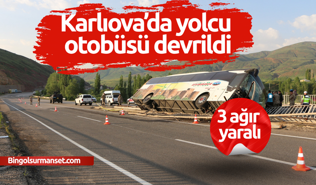 Karlıova’da yolcu otobüsü devrildi: 3 ağır yaralı