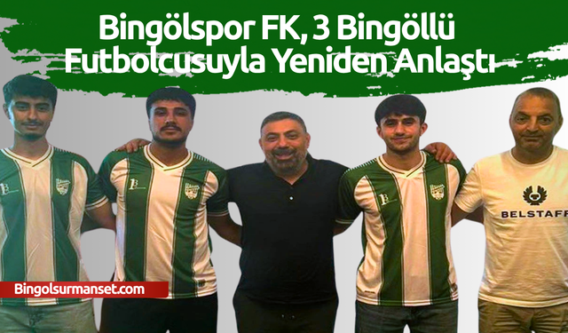 Bingölspor FK, 3 Bingöllü Futbolcusuyla Yeniden Anlaştı