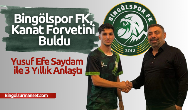 Bingölspor FK, Yusuf Efe Saydam ile 3 Yıllık Anlaştı
