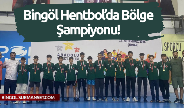 Bingöl Hentbol’da Bölge Şampiyonu!