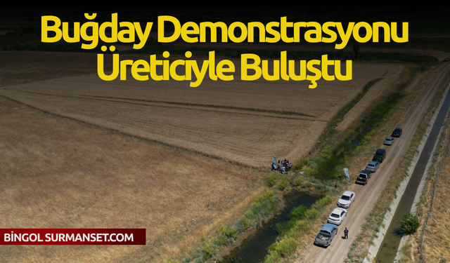 Buğday Demonstrasyonu Üreticiyle Buluştu